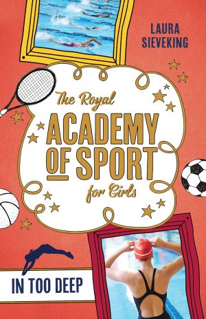 [The Royal Academy of Sport for Girls 03] • In Too Deep